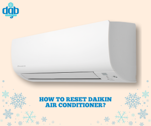 How to Reset Daikin Air Conditioner 300x251 - How To Reset Daikin Air Conditioner?