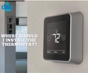 Where should I install the Thermostat  300x251 - Where should I install the Thermostat?